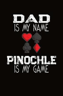 Book cover for Dad Is My Name Pinochle Is My Game