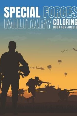 Cover of Special Forces Military Coloring Book For Adults
