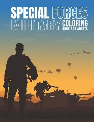 Book cover for Special Forces Military Coloring Book For Adults