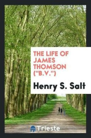 Cover of The Life of James Thomson (B.V.)