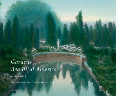 Book cover for Gardens for a Beautiful America, 1895-1935