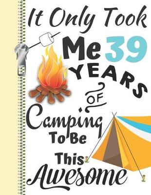 Book cover for It Only Took Me 39 Years of Camping to Be This Awesome