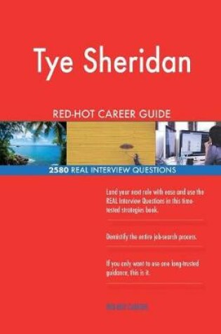 Cover of Tye Sheridan RED-HOT Career Guide; 2580 REAL Interview Questions