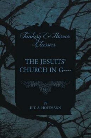 Cover of The Jesuits' Church in G---- (Fantasy and Horror Classics)