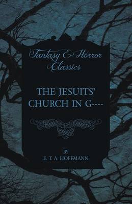 Book cover for The Jesuits' Church in G---- (Fantasy and Horror Classics)