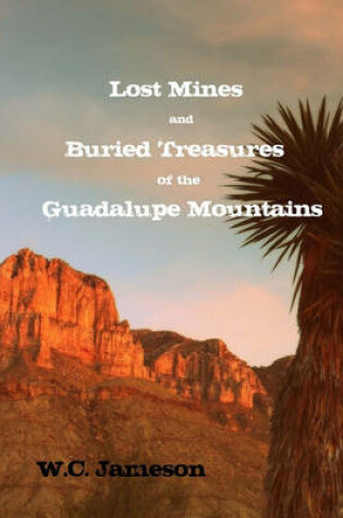 Cover of Lost Mines and Buried Treasures of the Guadalupe Mountains