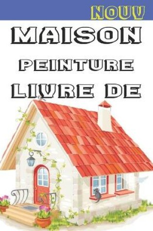 Cover of Maison Peinture Livre De