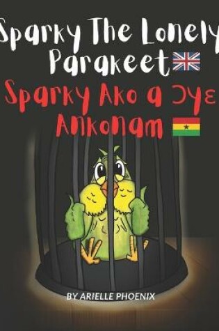 Cover of Spark The Loney Parakeet