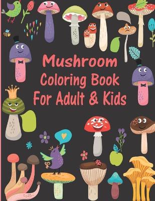 Book cover for Mushroom Coloring Book For Adult & Kids