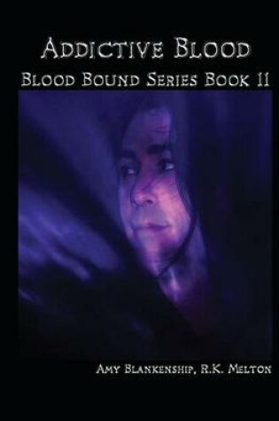 Cover of Addictive Blood - Blood Bound Series Book 11