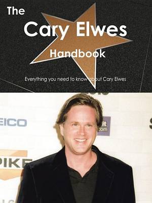 Book cover for The Cary Elwes Handbook - Everything You Need to Know about Cary Elwes