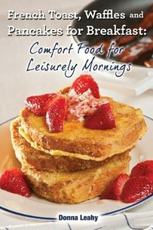 Cover of French Toast, Waffles and Pancakes for Breakfast