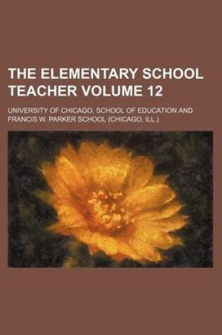 Cover of The Elementary School Teacher Volume 12