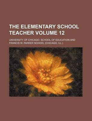 Book cover for The Elementary School Teacher Volume 12