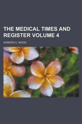 Cover of The Medical Times and Register Volume 4