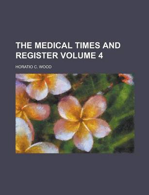 Book cover for The Medical Times and Register Volume 4