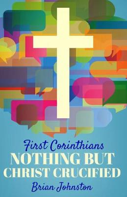 Book cover for FIRST CORINTHIANS: NOTHING BUT CHRIST CRUCIFIED
