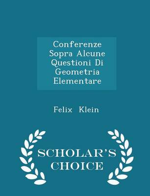 Book cover for Conferenze Sopra Alcune Questioni Di Geometria Elementare - Scholar's Choice Edition