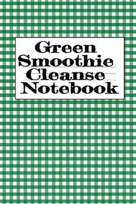 Book cover for Green Smoothie Cleanse Notebook