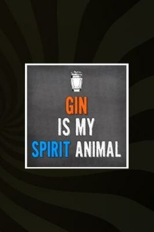 Cover of Gin Is My Spirit Animal