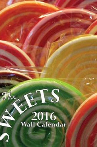 Cover of The Sweets 2016 Wall Calendar (UK Edition)