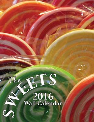 Book cover for The Sweets 2016 Wall Calendar (UK Edition)