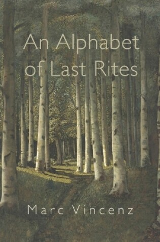 Cover of An Alphabet of Last Rites