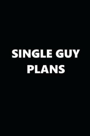 Cover of 2020 Daily Planner Funny Theme Single Guy Plans Black White 388 Pages