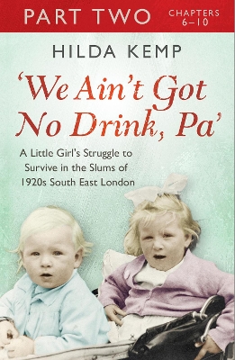 Book cover for 'We Ain't Got No Drink, Pa': Part 2