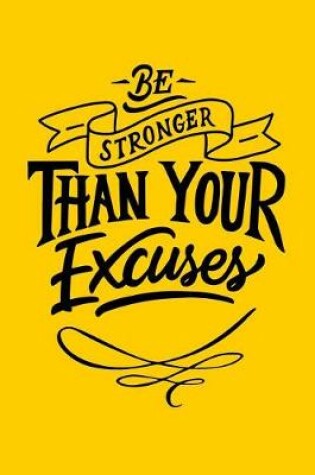 Cover of Be Stronger Than Your Excuses