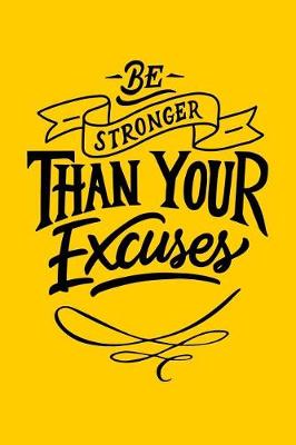 Book cover for Be Stronger Than Your Excuses