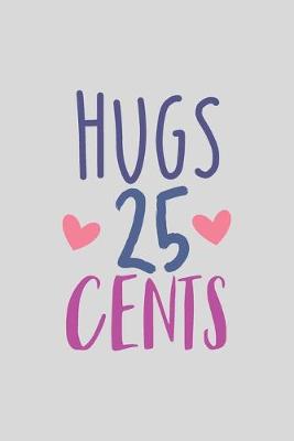 Book cover for Hugs 25 Cents