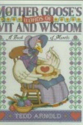 Cover of Arnold Tedd : Mother Goose'S Words of Wit & Wisdom