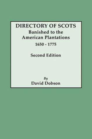 Cover of Directory of Scots Banished to the American Plantations, 1650-1775. Second Edition