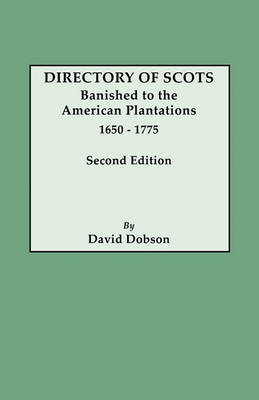 Book cover for Directory of Scots Banished to the American Plantations, 1650-1775. Second Edition
