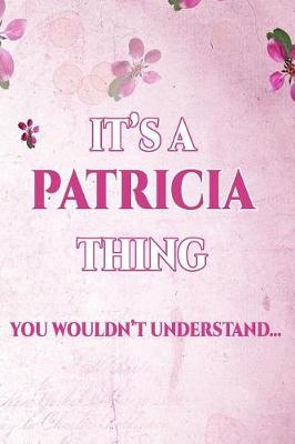 Book cover for It's a Patricia Thing You Wouldn't Understand