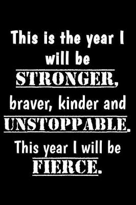 Book cover for This is the year I will be stronger, braver, kinder and unstoppable. This year I