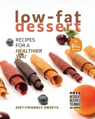 Book cover for Low-Fat Dessert Recipes for a Healthier You