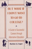 Book cover for But What If I Don't Want to Go to College?