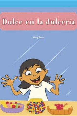 Cover of Dulce En La Dulceria (Katie's Candy)