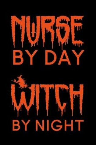 Cover of Nurse By Day Witch By Night