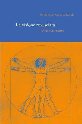 Book cover for La visione rovesciata. Dialogo sulla malattia