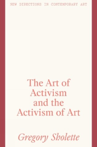 Cover of The Art of Activism and the Activism of Art