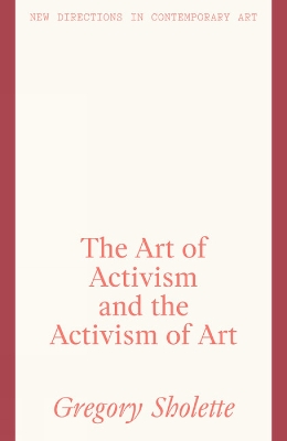 Cover of The Art of Activism and the Activism of Art