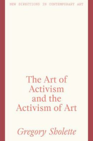 Cover of The Art of Activism and the Activism of Art