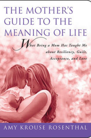 Cover of The Mother's Guide to the Meaning of Life