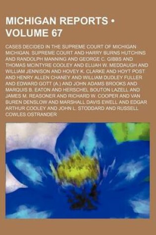 Cover of Michigan Reports (Volume 67); Cases Decided in the Supreme Court of Michigan