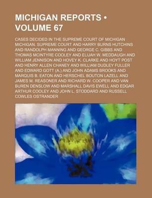 Book cover for Michigan Reports (Volume 67); Cases Decided in the Supreme Court of Michigan