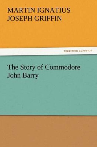 Cover of The Story of Commodore John Barry