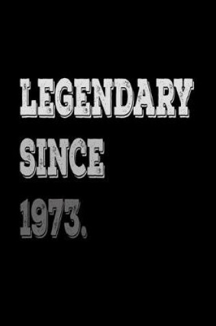 Cover of Legendary Since 1973